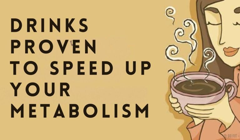 PROVEN DRINKS TO SPEED UP YOUR METABOLISM