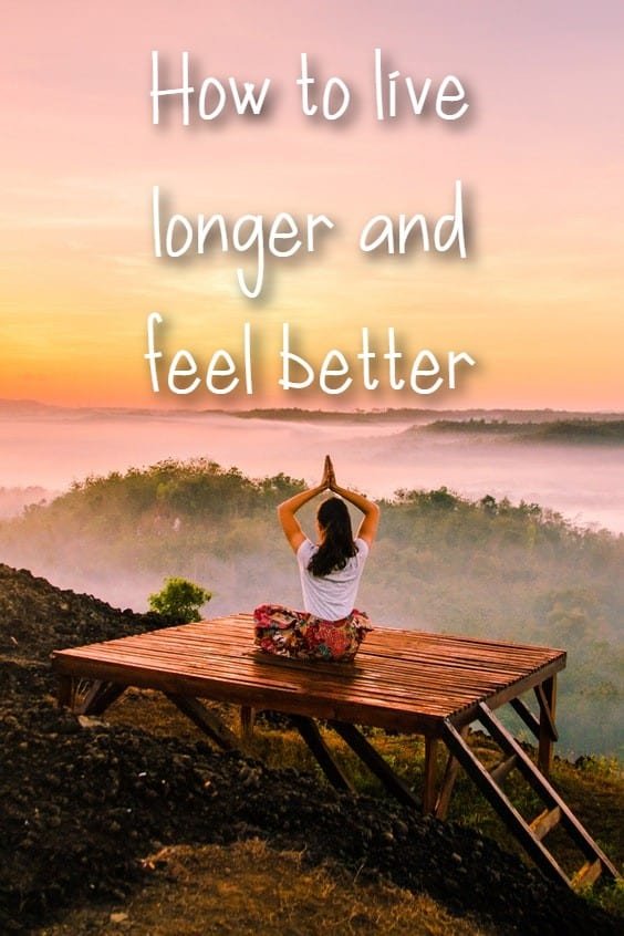 How to live longer and feel better