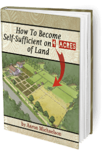 How to Become Self Sufficient on 4 Acres of Land