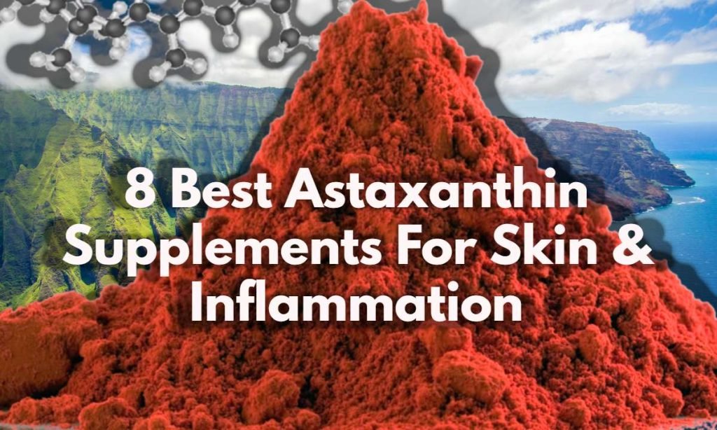 8 Best Astaxanthin Supplements In 2025