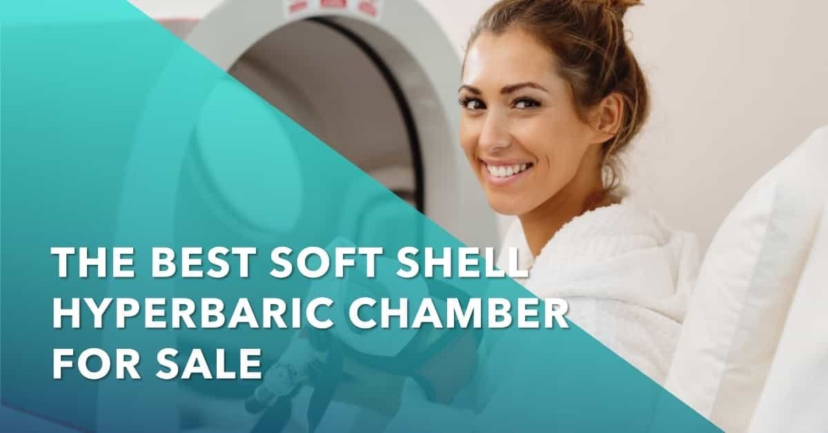 Best Soft Shell Hyperbaric Chamber For Sale