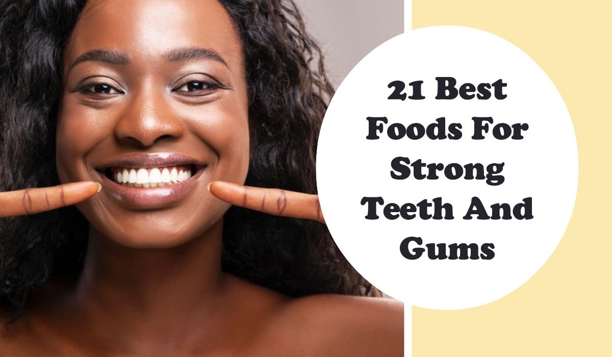 Best Foods For Strong Teeth And Gums