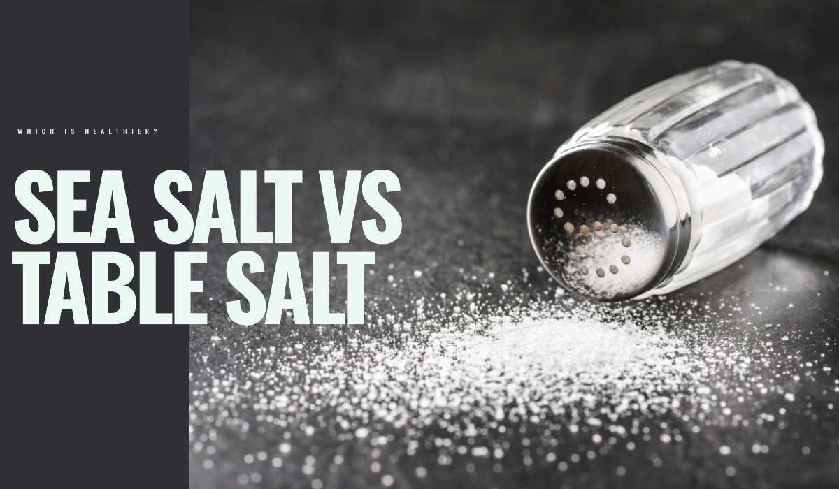 Sea Salt Vs Table Salt featured image.