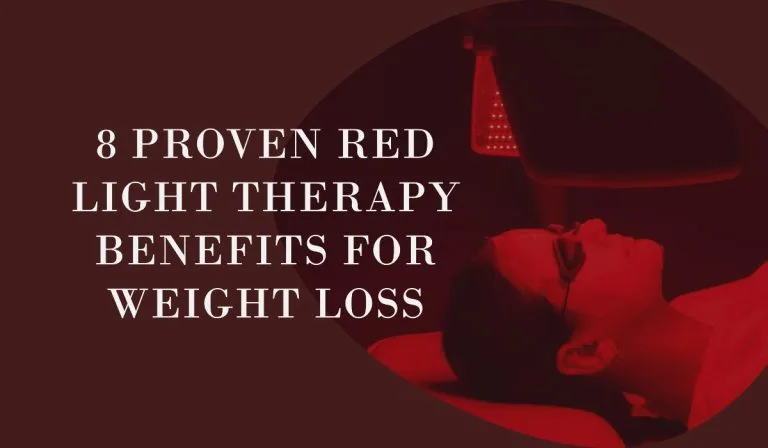 8 Proven Red Light Therapy Benefits For Weight Loss