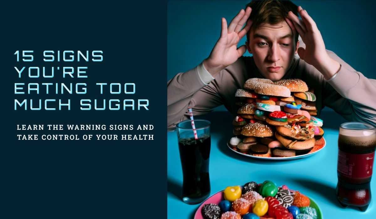 Signs Of Eating Too Much Sugar