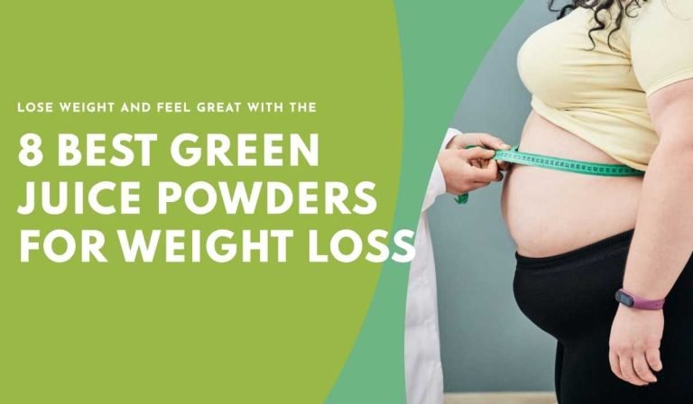 8 Best Green Juice Powder for Weight Loss