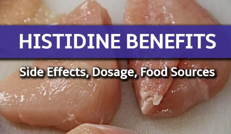 What is Histidine, Histidine Benefits, Side Effect, Dosage, Sources