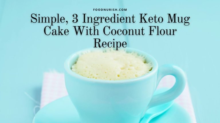 Simple, 3 Ingredient Keto Recipe Mug Cake With Coconut Flower