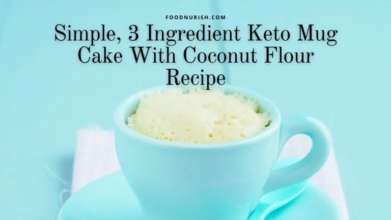 Simple, 3 Ingredient Keto Recipe Mug Cake With Coconut Flower